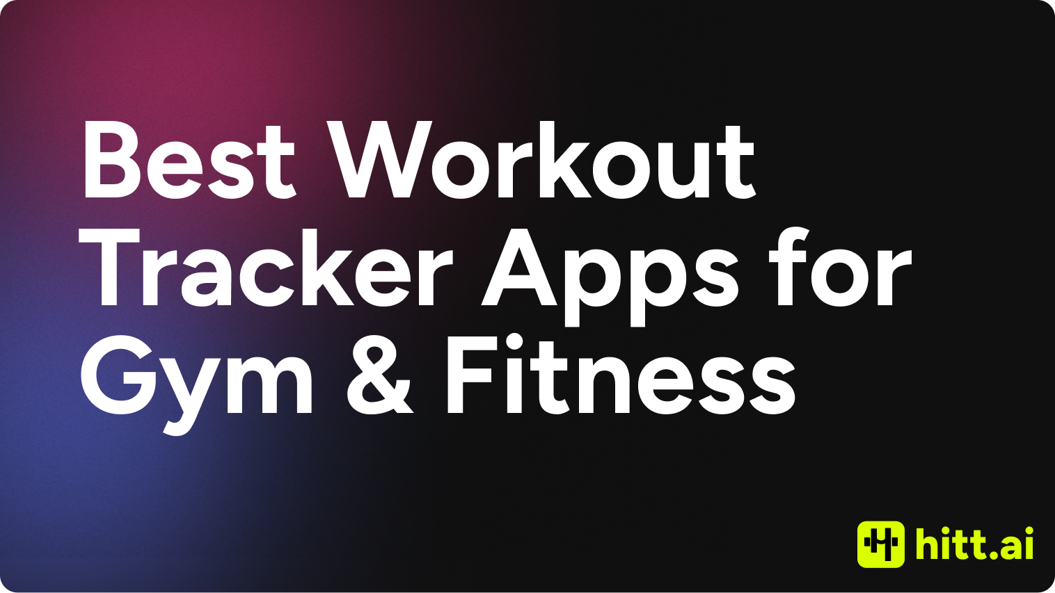 Best Workout Tracker Apps for Gym & Fitness (2025)