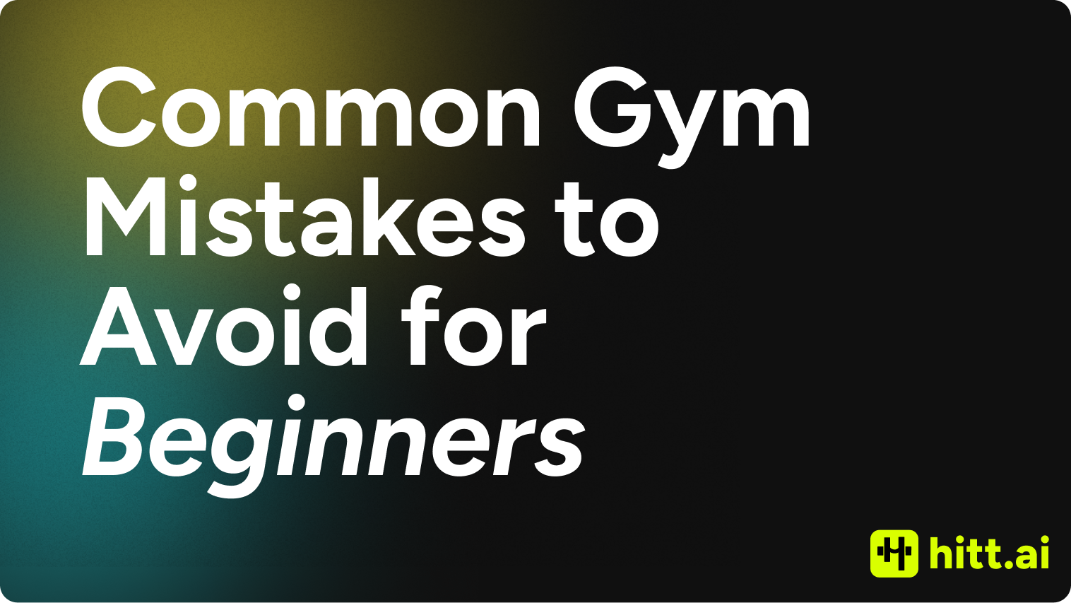 Common Gym Mistakes to Avoid for Beginners