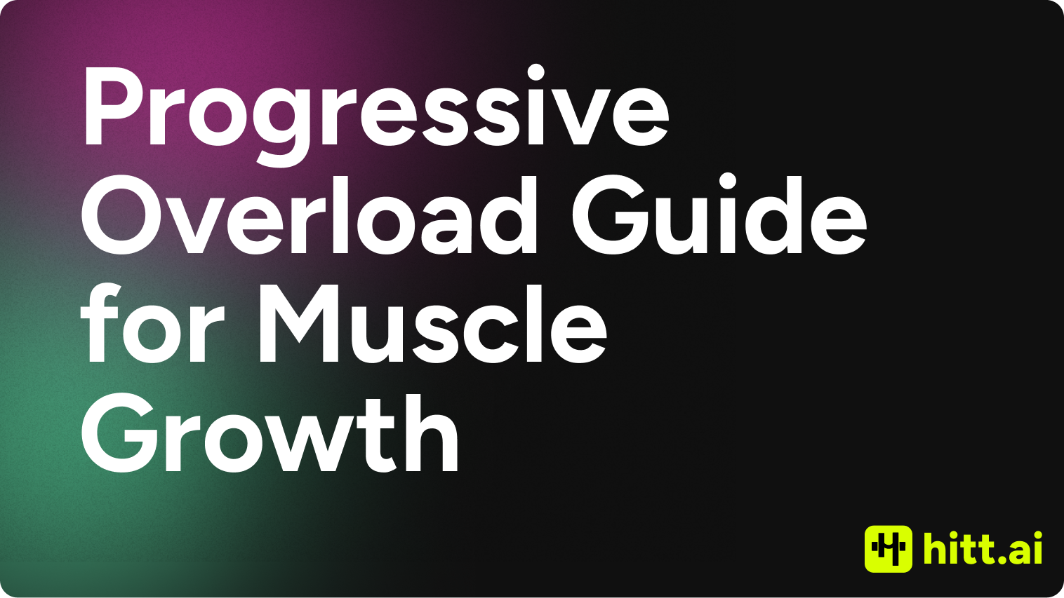 Progressive Overload Guide for Muscle Growth