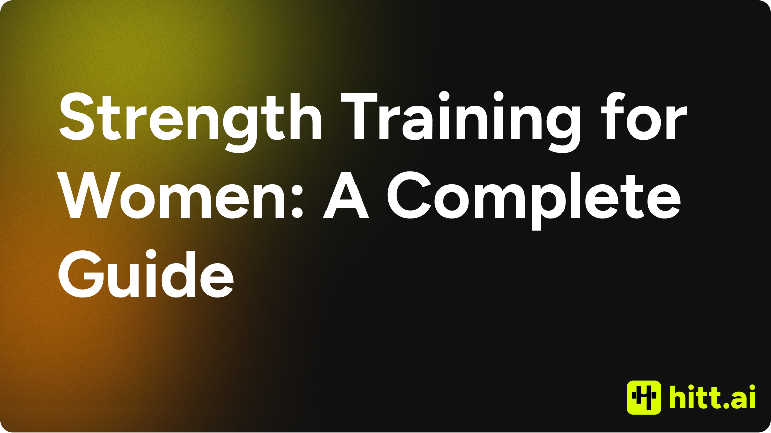 Strength Training for Women: A Complete Guide